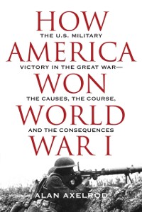 Cover How America Won World War I