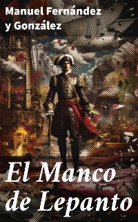 Cover El Manco de Lepanto