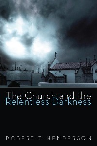 Cover The Church and the Relentless Darkness