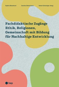 Cover Fachdidaktische Zugänge Ethik, Religionen, Gemeinschaft mit Bildung für Nachhaltige Entwicklung (E-Book)