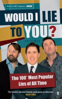 Cover Would I Lie To You? Presents The 100 Most Popular Lies of All Time