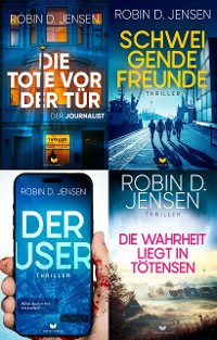 Cover Steffen-Baumann-Thriller-Sammelband: Die Tote vor der Tür, Schweigende Freunde, Der User, Die Wahrheit liegt in Tötensen