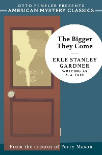 Cover The Bigger They Come: A Cool and Lam Mystery (An American Mystery Classic)