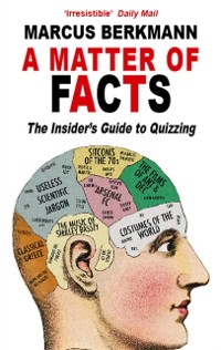 Cover Matter Of Facts: The Insider's Guide To Quizzing