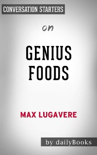 Cover Genius Foods: by Max Lugavere | Conversation Starters