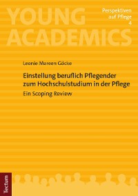 Cover Einstellung beruflich Pflegender zum Hochschulstudium in der Pflege