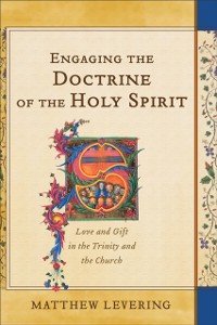 Cover Engaging the Doctrine of the Holy Spirit