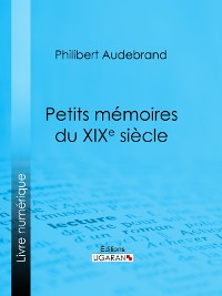 Cover Petits mémoires du XIXe siècle