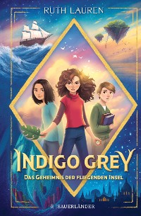Cover Indigo Grey – Das Geheimnis der fliegenden Insel