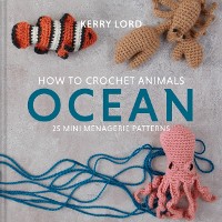 Cover How to Crochet Animals: Ocean