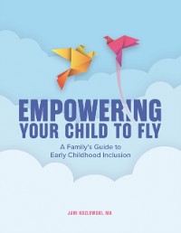 Cover Empowering Your Child to Fly