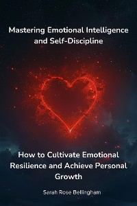 Cover Mastering Emotional Intelligence and Self-Discipline