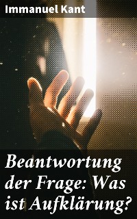 Cover Beantwortung der Frage: Was ist Aufklärung?