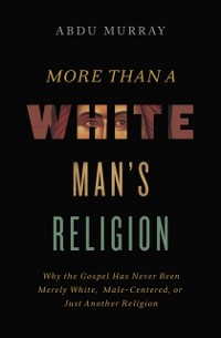Cover More Than a White Man's Religion
