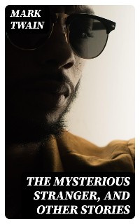 Cover The Mysterious Stranger, and Other Stories