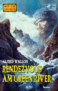 Cover Western Legenden 68: Rendezvous am Green River