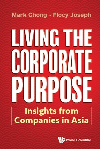Cover Living The Corporate Purpose: Insights From Companies In Asia
