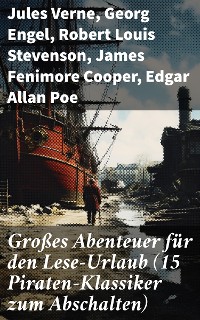 Cover Großes Abenteuer für den Lese-Urlaub (15 Piraten-Klassiker zum Abschalten)