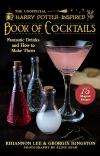 Cover Unofficial Harry Potter-Inspired Book of Cocktails