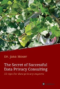 Cover The Secret of Successful  Data Privacy Consulting