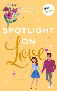 Cover Spotlight on Love - oder: Prinzessin oder Erbse?