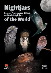 Cover Nightjars, Potoos, Frogmouths, Oilbird, and Owlet-nightjars of the World