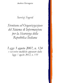 Cover Servizi Segreti: Struttura ed Organizzazione del Sistema di Informazione per la Sicurezza della Repubblica Italiana