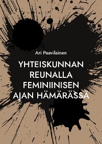 Cover Yhteiskunnan reunalla feminiinisen ajan hämärässä