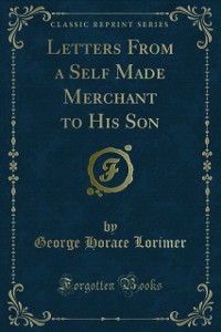 Cover Letters From a Self Made Merchant to His Son