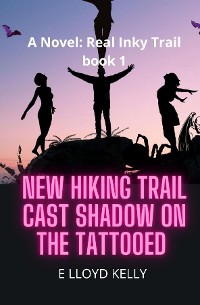 Cover New Hiking Trail Cast Shadow on the Tattooed: A Novel