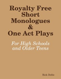 Cover Royalty Free Short Monologues & One Act Plays: For High Schools and Older Teens