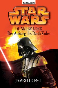 Cover Star Wars. Dunkler Lord. Der Aufstieg des Darth Vader