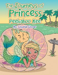 Cover The Journeys of Princess Peekaboo Kee
