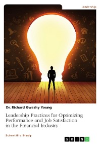 Cover Leadership Practices for Optimizing Performance and Job Satisfaction in the Financial Industry