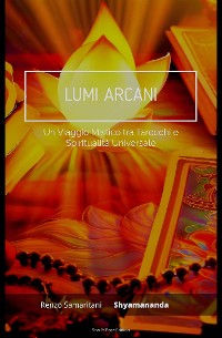 Cover Lumi Arcani: Un Viaggio Mistico tra Tarocchi e Spiritualità Universale