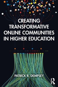 Cover Creating Transformative Online Communities in Higher Education