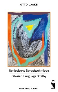 Cover Schlesische Sprachschmiede - Silesian Language Smithy
