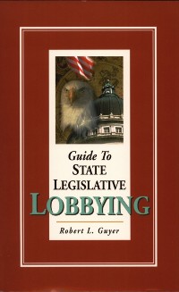 Cover Guide to State Legislative Lobbying 3rd ed.