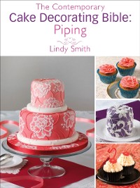 Cover Contemporary Cake Decorating Bible: Piping