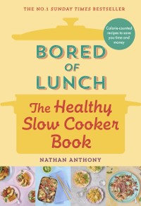 Cover Bored of Lunch: The Healthy Slow Cooker Book