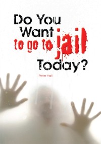 Cover Do You Want to Go to Jail Today?