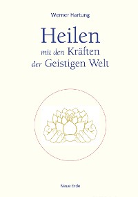 Cover Heilen mit den Kräften der Geistigen Welt