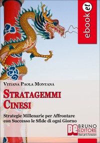 Cover Stratagemmi Cinesi. Strategie Millenarie per Affrontare con Successo le Sfide di ogni Giorno. (Ebook Italiano - Anteprima Gratis)