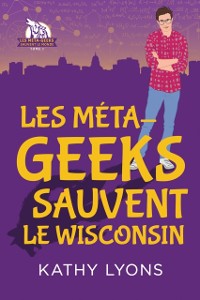 Cover Méta-geeks sauvent  le Wisconsin