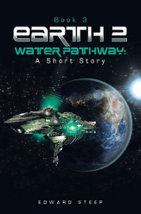 Cover EARTH 2 – WATER PATHWAY: A Short Story