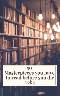 Cover 50 Masterpieces you have to read before you die vol: 1