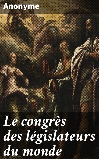 Cover Le congrès des législateurs du monde