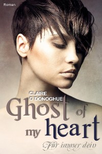 Cover Ghost of my heart - Für immer dein