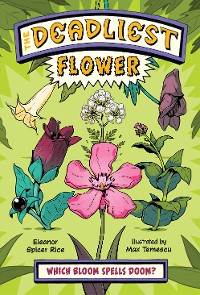 Cover The Deadliest: Flower (The Deadliest)