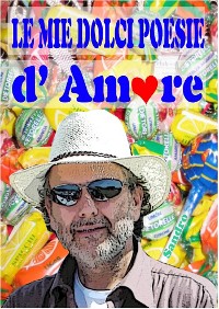 Cover Le mie dolci ”poesie” d’Amore